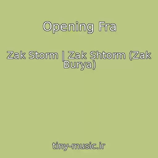 کاور آهنگ Opening Fra از Zak Storm | Zak Shtorm (Zak Burya)
