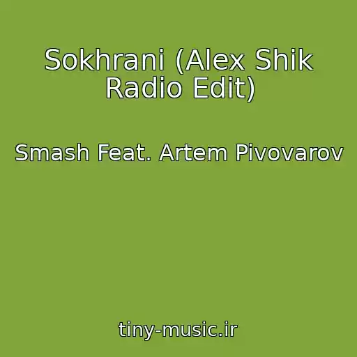 کاور آهنگ Sokhrani (Alex Shik Radio Edit) از Smash Feat. Artem Pivovarov