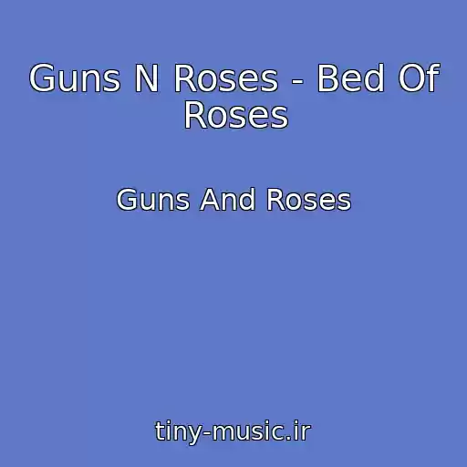 کاور آهنگ Guns N Roses - Bed Of Roses از Guns And Roses