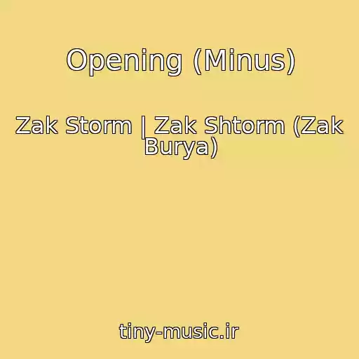 کاور آهنگ Opening (Minus) از Zak Storm | Zak Shtorm (Zak Burya)