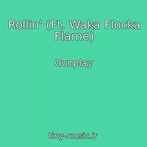 کاور آهنگ Rollin' (Ft. Waka Flocka Flame) از Gunplay