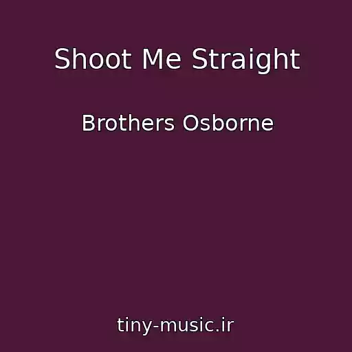 کاور آهنگ Shoot Me Straight از Brothers Osborne