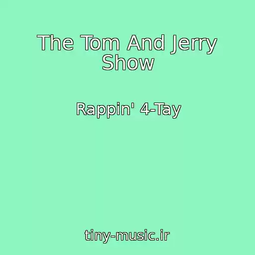 کاور آهنگ The Tom And Jerry Show از Rappin' 4-Tay