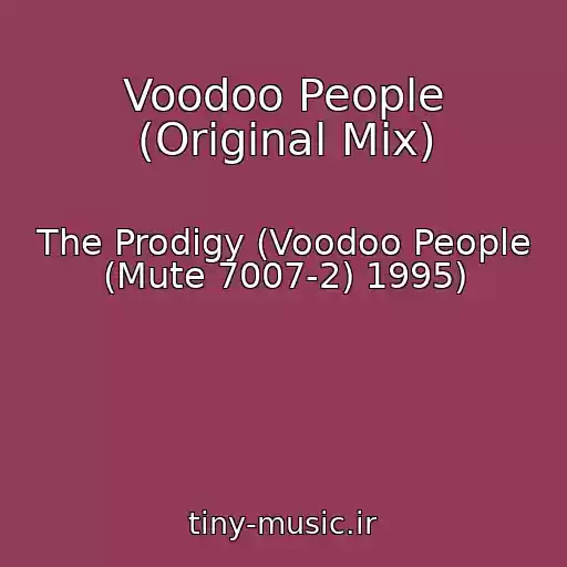 کاور آهنگ Voodoo People (Original Mix) از The Prodigy (Voodoo People (Mute 7007-2) 1995)