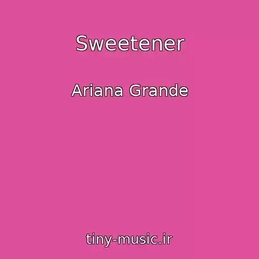 کاور آهنگ Sweetener از Ariana Grande