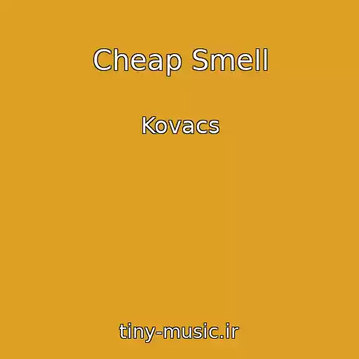 کاور آهنگ Cheap Smell از Kovacs