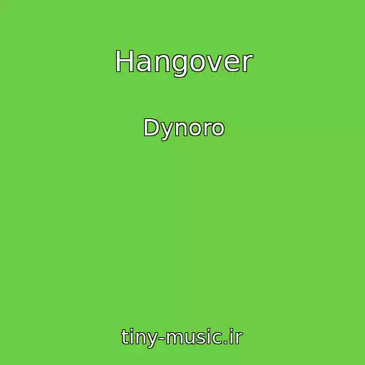 کاور آهنگ Hangover از Dynoro