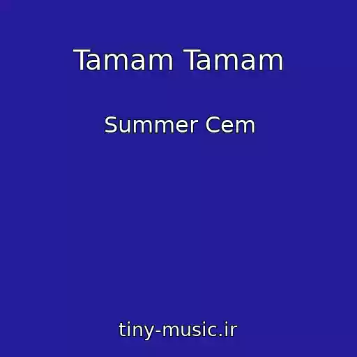 کاور آهنگ Tamam Tamam از Summer Cem