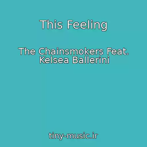 کاور آهنگ This Feeling از The Chainsmokers Feat. Kelsea Ballerini