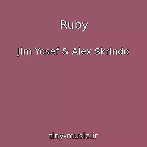 کاور آهنگ Ruby از Jim Yosef & Alex Skrindo