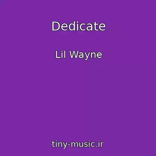 کاور آهنگ Dedicate از Lil Wayne