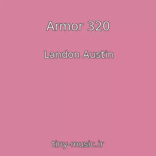 کاور آهنگ Armor 320 از Landon Austin