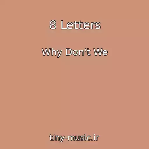 کاور آهنگ 8 Letters از Why Don't We