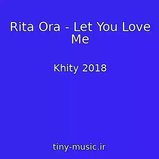 کاور آهنگ Rita Ora - Let You Love Me از Khity 2018
