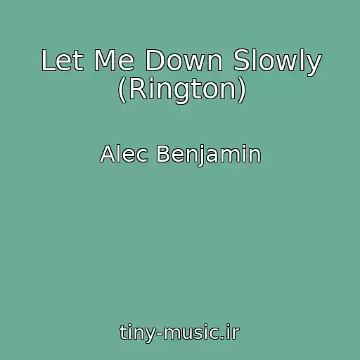 کاور آهنگ Let Me Down Slowly (Rington) از Alec Benjamin