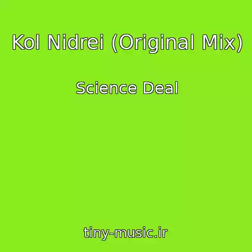 کاور آهنگ Kol Nidrei (Original Mix) از Science Deal