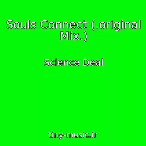 کاور آهنگ Souls Connect (.original Mix.) از Science Deal