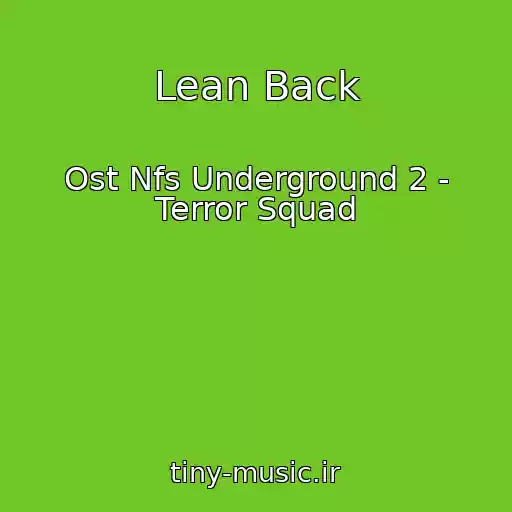 کاور آهنگ Lean Back از Ost Nfs Underground 2 - Terror Squad