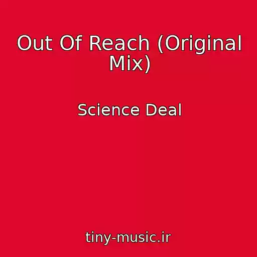 کاور آهنگ Out Of Reach (Original Mix) از Science Deal