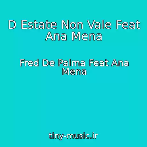 کاور آهنگ D Estate Non Vale Feat Ana Mena از Fred De Palma Feat Ana Mena