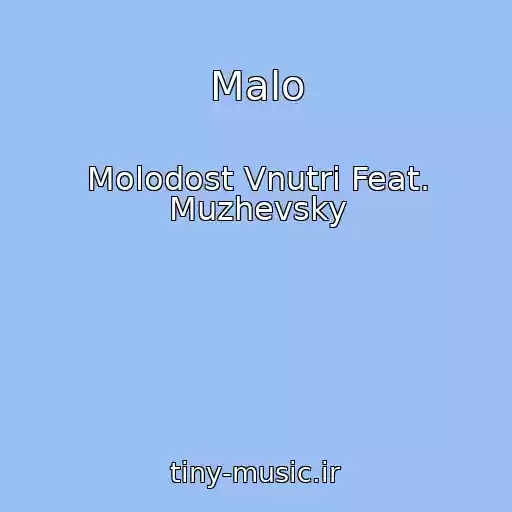 کاور آهنگ Malo از Molodost Vnutri Feat. Muzhevsky