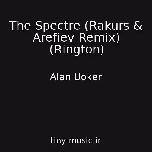 کاور آهنگ The Spectre (Rakurs & Arefiev Remix) (Rington) از Alan Uoker