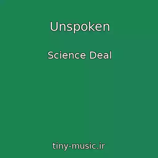 کاور آهنگ Unspoken از Science Deal