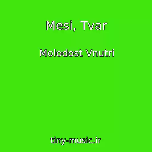 کاور آهنگ Mesi, Tvar از Molodost Vnutri