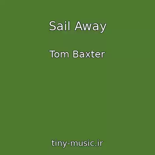 کاور آهنگ Sail Away از Tom Baxter