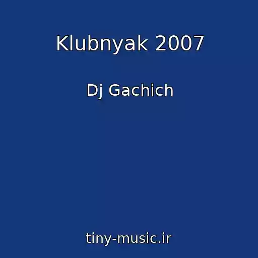 کاور آهنگ Klubnyak 2007 از Dj Gachich