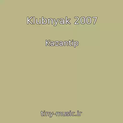 کاور آهنگ Klubnyak 2007 از Kazantip