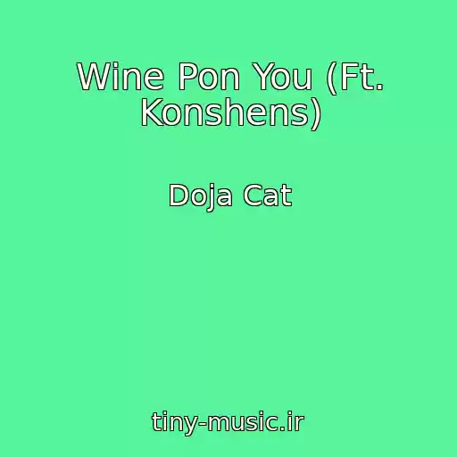 کاور آهنگ Wine Pon You (Ft. Konshens) از Doja Cat