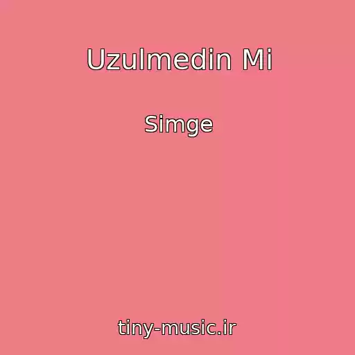کاور آهنگ Uzulmedin Mi از Simge