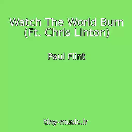 کاور آهنگ Watch The World Burn (Ft. Chris Linton) از Paul Flint