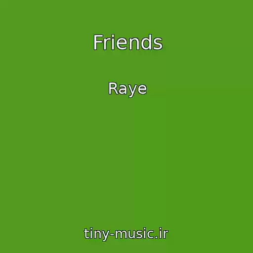 کاور آهنگ Friends از Raye