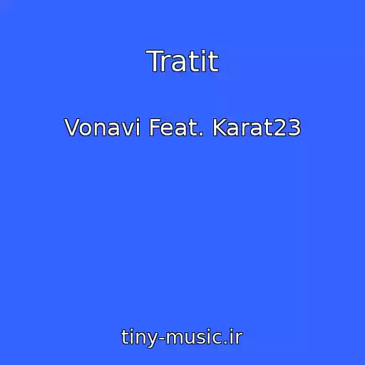 کاور آهنگ Tratit از Vonavi Feat. Karat23