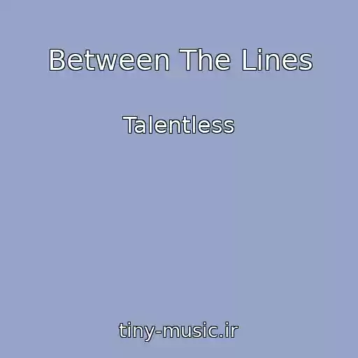 کاور آهنگ Between The Lines از Talentless