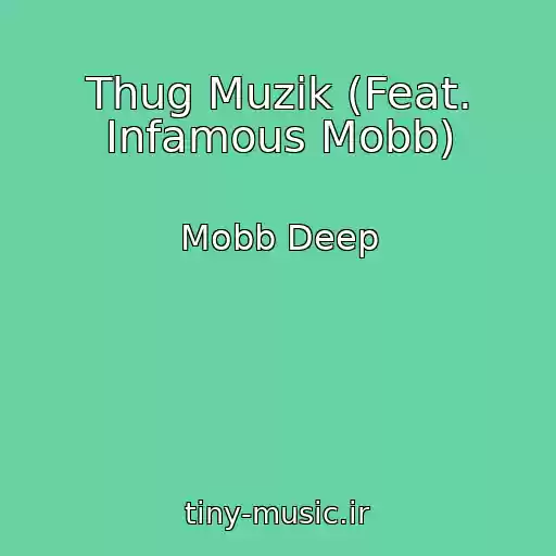 کاور آهنگ Thug Muzik (Feat. Infamous Mobb) از Mobb Deep