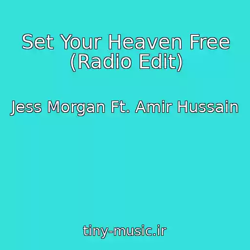 کاور آهنگ Set Your Heaven Free (Radio Edit) از Jess Morgan Ft. Amir Hussain