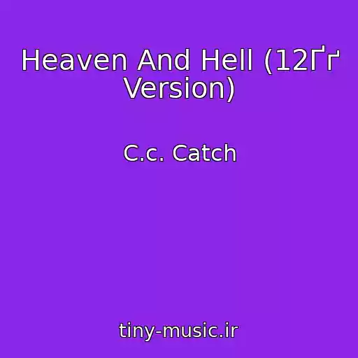 کاور آهنگ Heaven And Hell (12Ґґ Version) از C.c. Catch