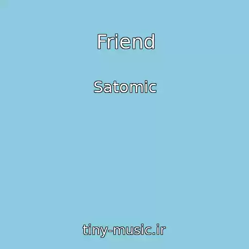 کاور آهنگ Friend از Satomic