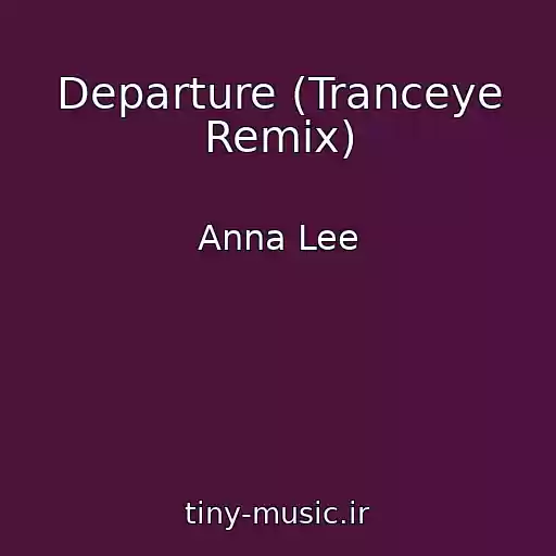 کاور آهنگ Departure (Tranceye Remix) از Anna Lee