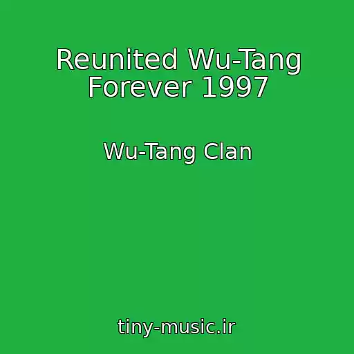 کاور آهنگ Reunited Wu-Tang Forever 1997 از Wu-Tang Clan