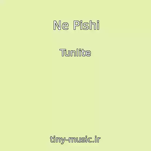 کاور آهنگ Ne Pishi از Tunlite