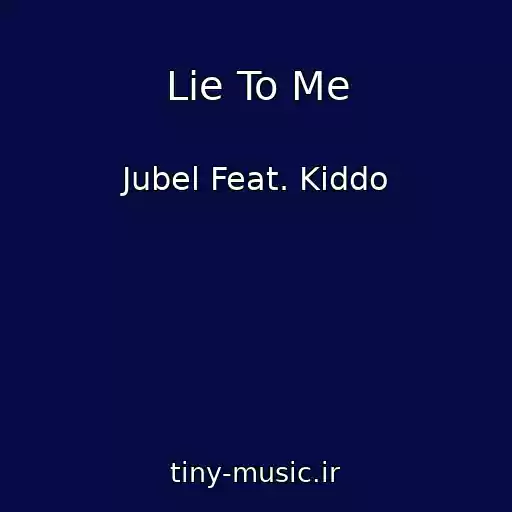 کاور آهنگ Lie To Me از Jubel Feat. Kiddo