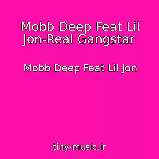 کاور آهنگ Mobb Deep Feat Lil Jon-Real Gangstar از Mobb Deep Feat Lil Jon