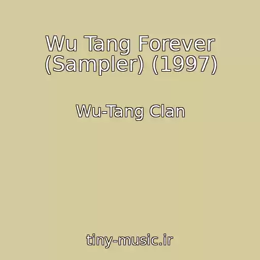 کاور آهنگ Wu Tang Forever (Sampler) (1997) از Wu-Tang Clan