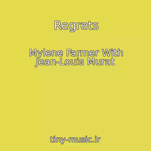 کاور آهنگ Regrets از Mylene Farmer With Jean-Louis Murat