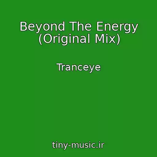 کاور آهنگ Beyond The Energy (Original Mix) از Tranceye