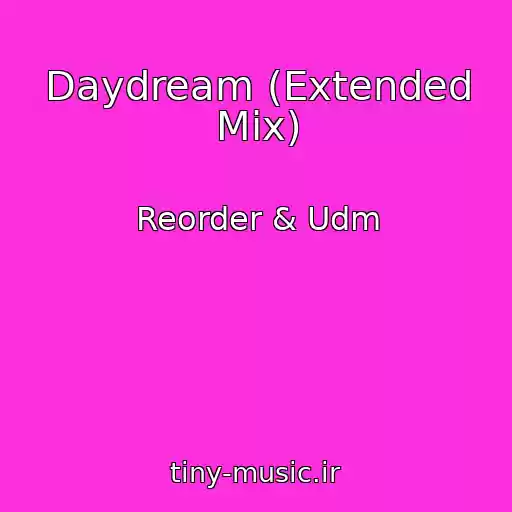 کاور آهنگ Daydream (Extended Mix) از Reorder & Udm